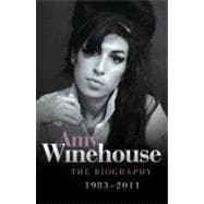 Amy Winehouse The Biography 1983–2011