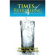 Times Of Refreshing, Volume 4 Inspiration, Prayers & God's Word For Each Day