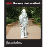 Adobe Photoshop Lightroom Classic Classroom in a Book 2024 Release