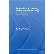 Profitability, Accounting Theory and Methodology : The Selected Essays of Geoffrey Whittington