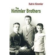 The Himmler Brothers A German Family History