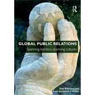 Global Public Relations: Spanning Borders, Spanning Cultures