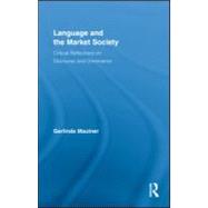 Language and the Market Society: Critical Reflections on Discourse and Dominance