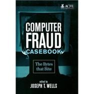 Computer Fraud Casebook The Bytes that Bite