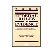 Federal Rules of Evidence with Advisory Committee Notes, Legislative History, and Case Supplements 2003