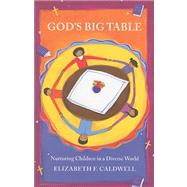 God's Big Table: Nurturing Children in a Diverse World