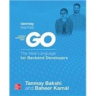 Tanmay Teaches Go: The Ideal Language for Backend Developers