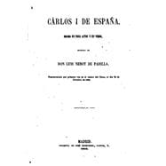 Carlos I de España, drama en tres actos y en verso/ Carlos I of Spain, Drama in three acts and verse