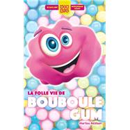 La folle vie de Bouboule Gum