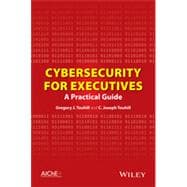 Cybersecurity for Executives A Practical Guide