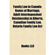 Family Law in Canad : Banns of Marriage, Adult Interdependent Relationship in Alberta, Canadian Family Law, Ontario Family Law Act