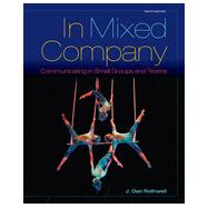 In Mixed Company: Communicating in Small Groups, 9th Edition