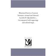 Illustrated History of Ancient Literature, Oriental and Classical, by John D Quackenbos Accompanied with Engravings and Colored Maps