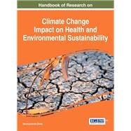 Handbook of Research on Climate Change Impact on Health and Environmental Sustainability