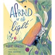 Afraid of the Light A Story about Facing Your Fears
