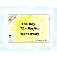 The Day The Perfect Went Away