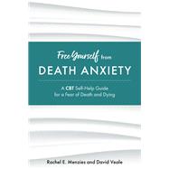Free Yourself from Death Anxiety