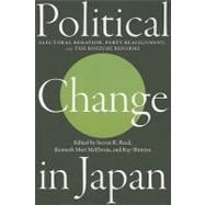 Political Change in Japan Electoral Behavior, Party Realignment, and the Koizumi Reforms