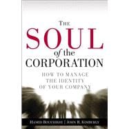 The Soul of the Corporation How to Manage the Identity of Your Company
