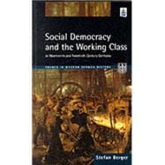 Social Democracy and the Working Class: in Nineteenth- and Twentieth-Century Germany