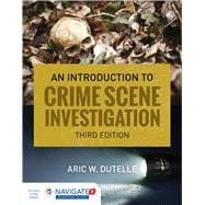 An Introduction to Crime Scene Investigation (w/ Navigate 2 Advantage Access)