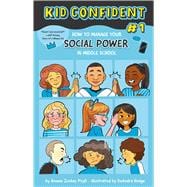 How to Manage Your SOCIAL POWER in Middle School Kid Confident Book 1
