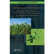Chemicals from Biomass: Integrating Bioprocesses into Chemical Production Complexes for Sustainable Development