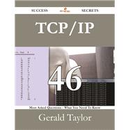Tcp/Ip: 46 Most Asked Questions on Tcp/Ip - What You Need to Know