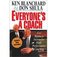 Everyones a Coach : Five Business Secrets for High-Performance Coaching