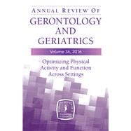 Annual Review of Gerontology and Geriatrics 2016