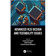 Advanced VLSI Design and Testability Issues