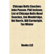 Chicago Bulls Coaches : John Paxson, Phil Jackson, List of Chicago Bulls Head Coaches, Jim Wooldridge, Del Harris, Bill Cartwright, Tex Winter