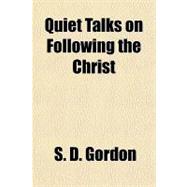 Quiet Talks on Following the Christ