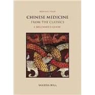 Chinese Medicine from the Classics: A Beginner's Guide