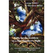 Gifts for the Goddess on a Hot Summer's Night : 66 Ways to Bring Your Children and Yourself Closer to Nature and Spirit