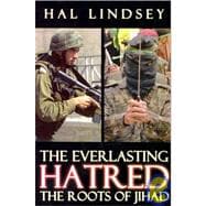 The Everlasting Hatred: The Roots of Jihad,9781931628150