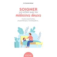 Soigner son enfant avec les médecines douces