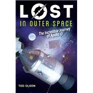 Lost in Outer Space: The Incredible Journey of Apollo 13 (Lost #2) The Incredible Journey of Apollo 13