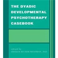 The Dyadic Developmental Psychotherapy Casebook