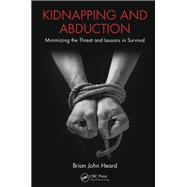 Kidnapping and Abduction: Minimizing the Threat and Lessons in Survival