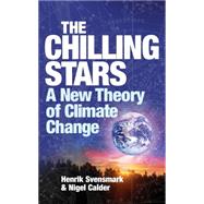 The Chilling Stars A New Theory of Climate Change