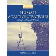 Human Adaptive Strategies : Ecology, Culture, and Politics