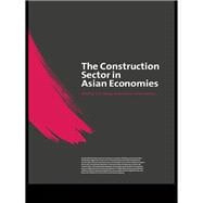 The Construction Sector in the Asian Economies