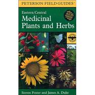 A Field Guide to Medicinal Plants and Herbs of Eastern and Central North America