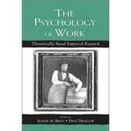 The Psychology of Work: Theoretically Based Empirical Research