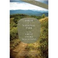 Birth of a National Park in the Great Smoky Mountains