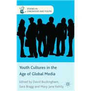 Youth Cultures in the Age of Global Media