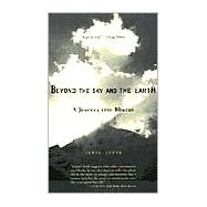 Beyond the Sky and the Earth : A Journey into Bhutan