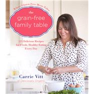 The Grain-Free Family Table