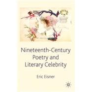 Nineteenth-century Poetry and Literary Celebrity